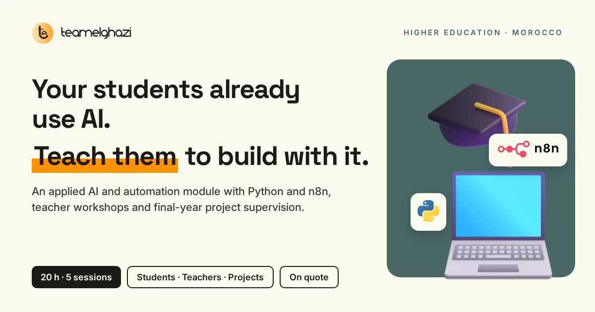 Your students already use AI, teach them to build with it: applied AI module with Python and n8n, teacher workshops, final-year project supervision