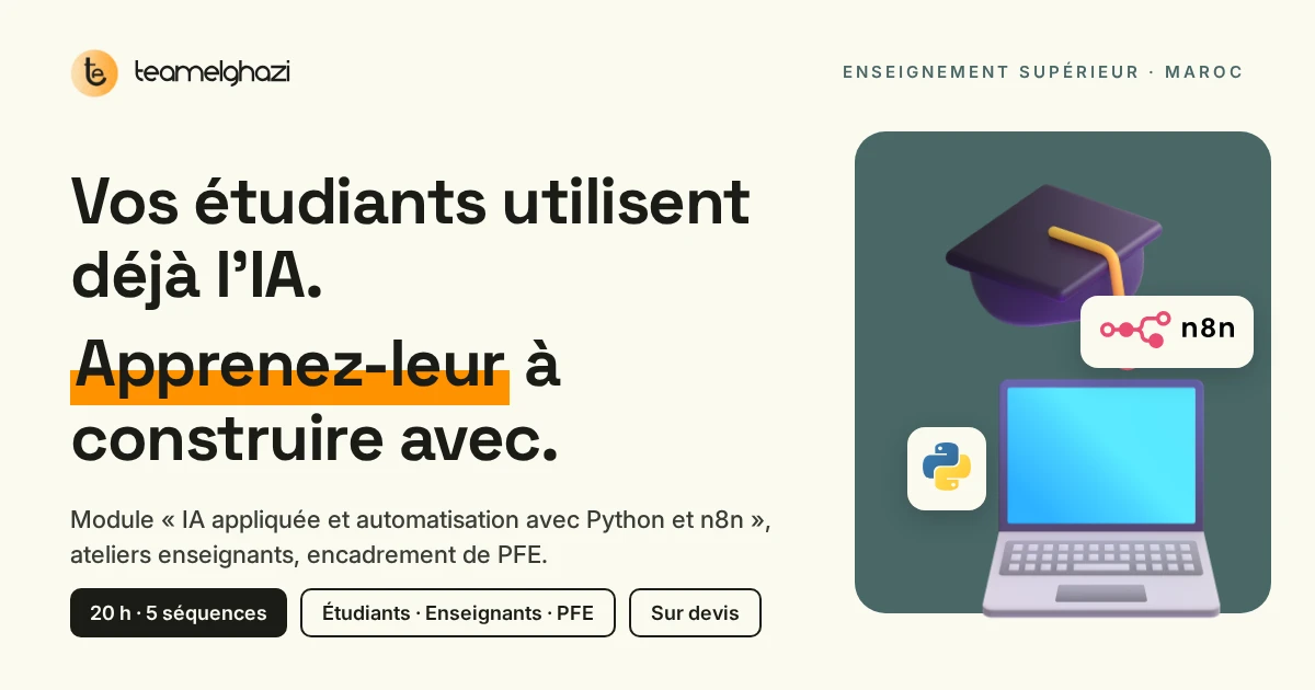 Vos étudiants utilisent déjà l'IA, apprenez-leur à construire avec : module IA appliquée avec Python et n8n, ateliers enseignants, encadrement de PFE